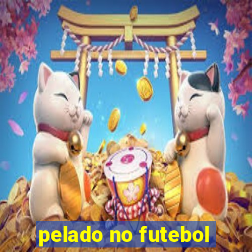 pelado no futebol